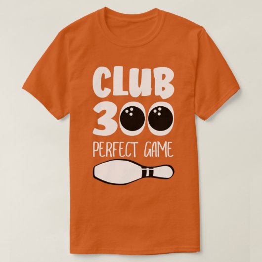 Club 300 Perfect Game Bowling Balls Pin T T-shirt (Design voorkant)