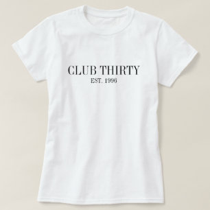 Club Thirty Simple Modern Verjaardag T-shirt