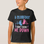 Clubfoot Bewustzijn Een Clubfoot Kan Me Niet Vertr T-shirt (Voorkant)