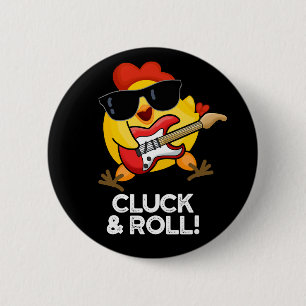 Cluck and Roll Funny Chicken Pun Dark BG Ronde Button 5,7 Cm