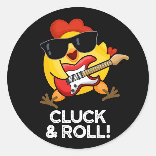 Cluck and Roll Funny Chicken Pun Dark BG Ronde Sticker (Voorkant)