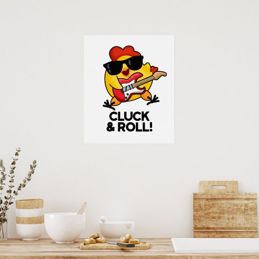 Cluck and Roll Funny Rock n Roll Chicken Pun Poster (Keuken)