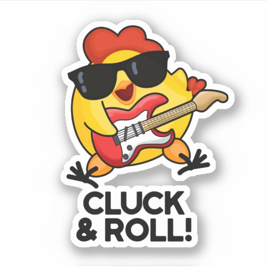 Cluck and Roll Funny Rock n Roll Chicken Pun Sticker (Voorkant)