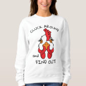 Cluck Around and find out Chicken Hen Funny Trui (Voorkant)