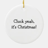 Cluck Yeah, It's Christmas! Funny Chicken Pun Keramisch Ornament (Achterkant)