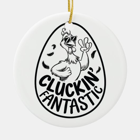 Cluckin' Fantastic Chicken-Theme Humorous Design Keramisch Ornament (Voorkant)