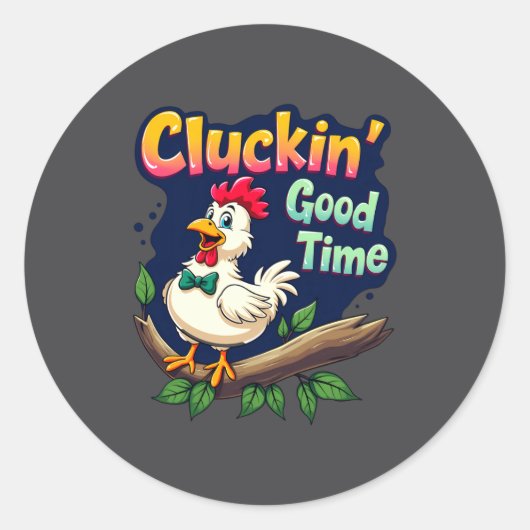 Cluckin Good Time Funny Chicken Illustration  Ronde Sticker (Voorkant)