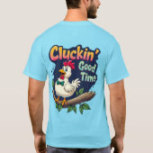 Cluckin' Good Time Grappige Kip Illustratie T-shirt (Achterkant)