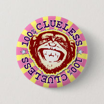 Clueless 100% Funny Monkey Badge
