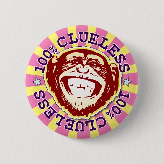 Clueless 100% Funny Monkey Badge Ronde Button 5,7 Cm (Voorkant)