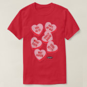 Clueless Valentines Day Catchphrase Candy Hearts T-shirt (Design voorkant)