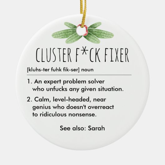 Cluster F*ck Fixer Funny Definition Custom Name Keramisch Ornament (Voorkant)
