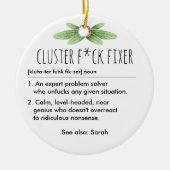 Cluster F*ck Fixer Grappige Definitie Aangepaste N Keramisch Ornament (Voorkant)
