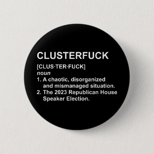 Clusterf*ck 2023 Verkiezing van de voorzitter van  Ronde Button 5,7 Cm