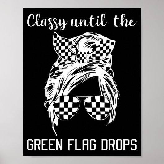 Cly Until The Green Flag Drops Messy Bun Racing Wo Poster (Voorkant)