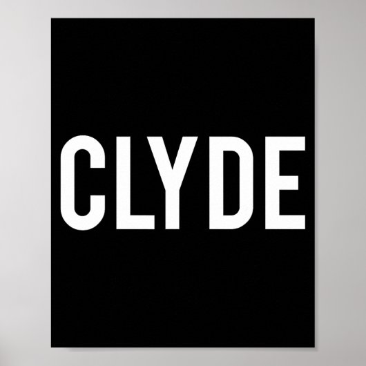 Clyde - Cool New Funny Name Fan Gift Tee Poster (Voorkant)