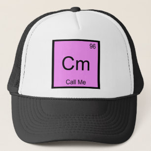 Cm - Call Me Chemistry Element Symbol Telephone T Trucker Pet