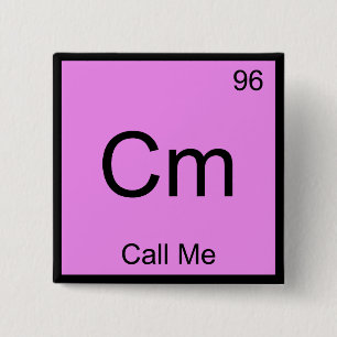Cm - Call Me Chemistry Element Symbol Telephone T Vierkante Button 5,1 Cm