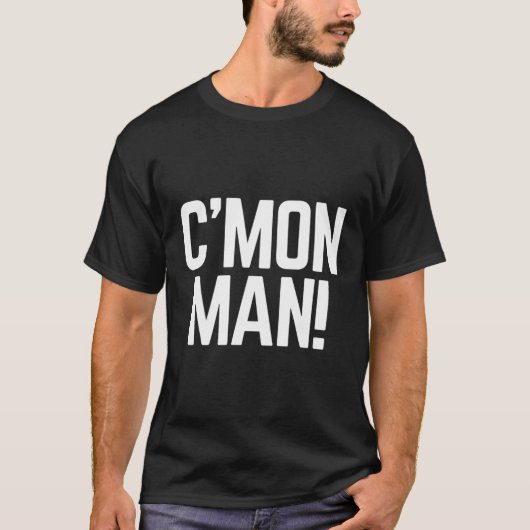 C'mon Man aka Kom op Man T-shirt (Voorkant)