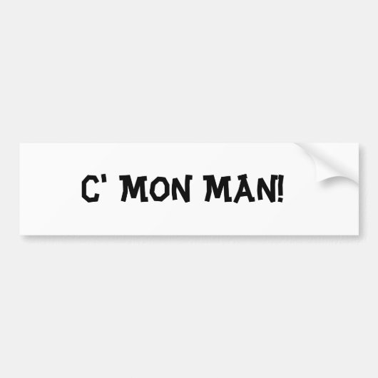 C'Mon Man! Bumpersticker (Voorkant)