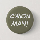 C'Mon Man! Ronde Button 5,7 Cm (Voorkant)