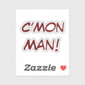 C'Mon Man! Sticker (Vel)