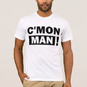 C'Mon Man T-Shirt (Voorkant)
