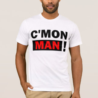 C'Mon Man T-Shirt