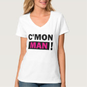 C'Mon Man T-Shirt (Voorkant)