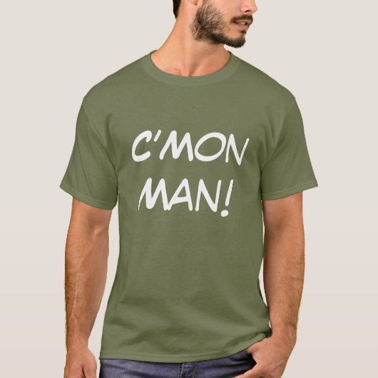 C'Mon Man! T-shirt (Voorkant)