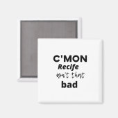 c'mon Recife is niet zo slecht Magneet (Voorkant / Achterkant)