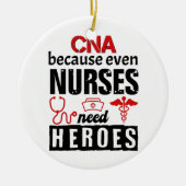 CNA becauseven nurses need heroes distressed Keramisch Ornament (Voorkant)