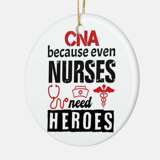 CNA becauseven nurses need heroes distressed Keramisch Ornament (Links)