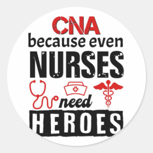 CNA becauseven nurses need heroes distressed Ronde Sticker
