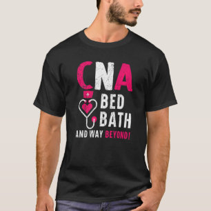 CNA Bed Bath and Way Beyond Certified Nursing Assi T-shirt
