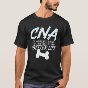 Cna - Dog Better Life Gecertificeerd Verzorgende T-shirt