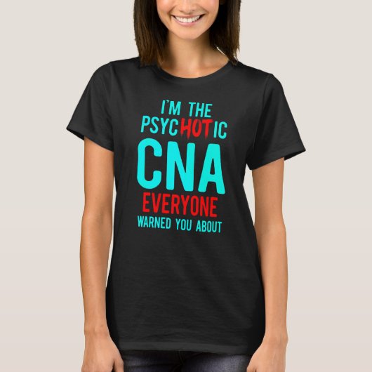 CNA Hot Certified Nursing Assistant 4 T-shirt (Voorkant)