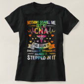 CNA Niets maakt me bang dat ik een CNA-verpleegste T-shirt (Design voorkant)