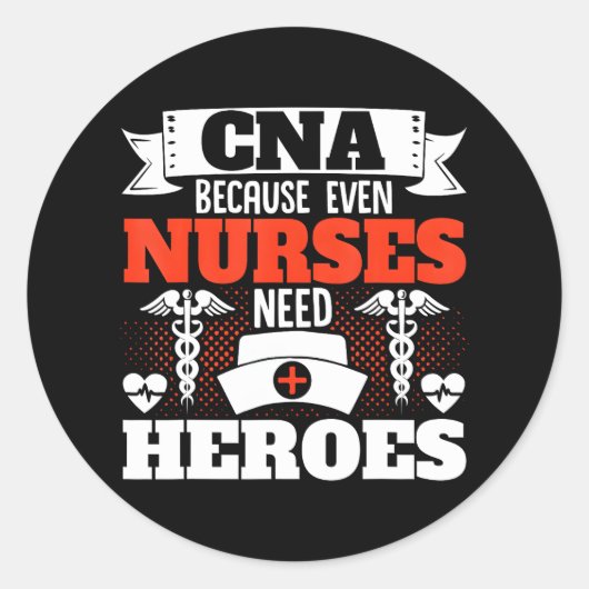 CNA Nurse Because Even Nurses Need Heroes Nursing Ronde Sticker (Voorkant)