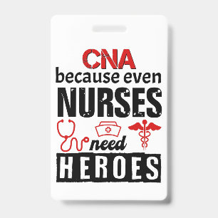 CNA omdat zelfs verpleegsters helden nodig hebben Badge