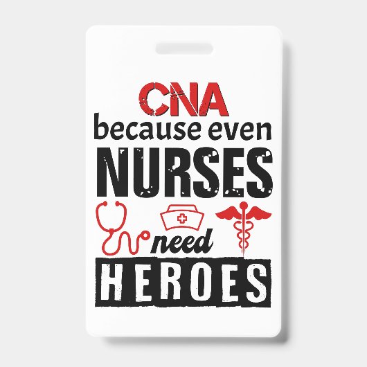CNA omdat zelfs verpleegsters helden nodig hebben Badge (Voorzijde)