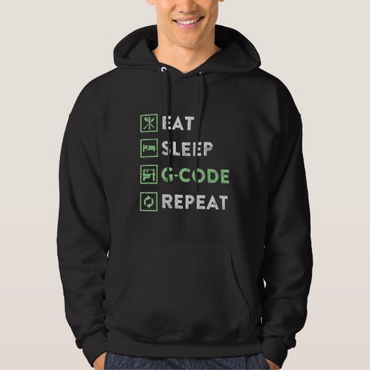 CNC-machinist Eat Sleep G-code Herhalen Hoodie (Voorkant)