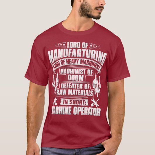 CNC Machinist Lord of Manufacturing Machine T-shirt (Voorkant)