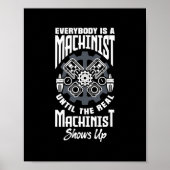 Cnc Machinist Machinist Everbody is machinist Poster (Voorkant)