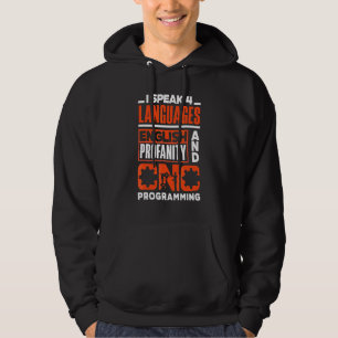 Cnc Machinist Metalwerker Machinist I Speak 4 Lang Hoodie