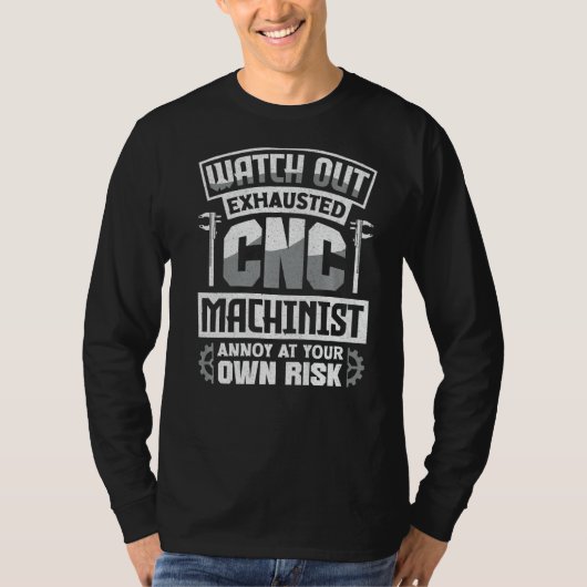 Cnc Machinist Metalwerker Machinist Uitkijken T-shirt (Voorkant)