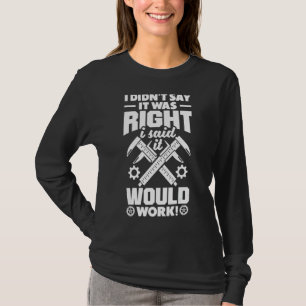 Cnc Machinist Metalwerker Machinisten ik zei het n T-shirt
