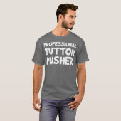 CNC Machinist Professional Button Pusher Machine T-shirt (Voorkant volledig)
