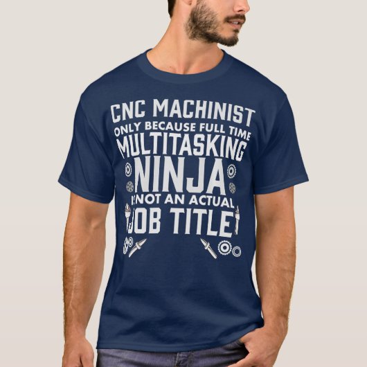 CNC Machinist Quote Machine Operator Engineer T-shirt (Voorkant)