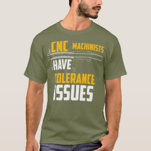 CNC-machinisten hebben tolerantieproblemen met rep T-shirt